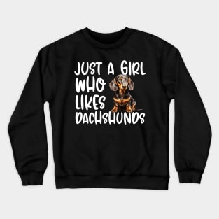 Just A Girl Who Likes Dachshunds Crewneck Sweatshirt